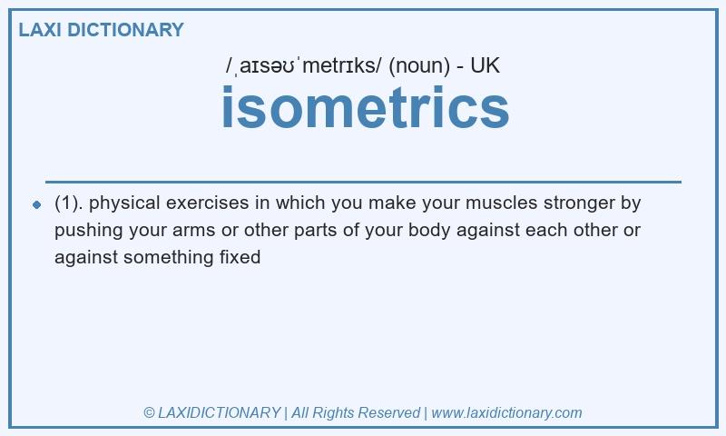 Definition isometrics in British English