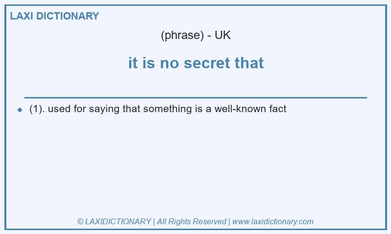 Definition it is no secret that in British English