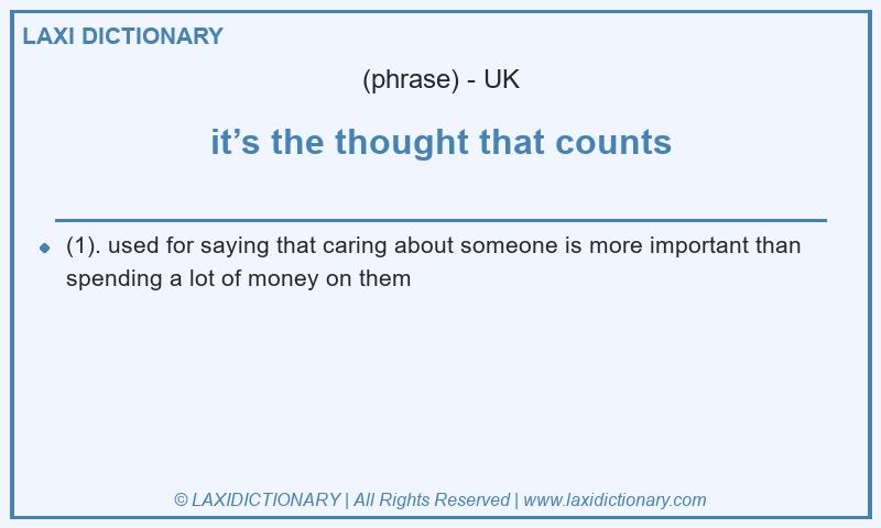 Definition it’s the thought that counts in British English