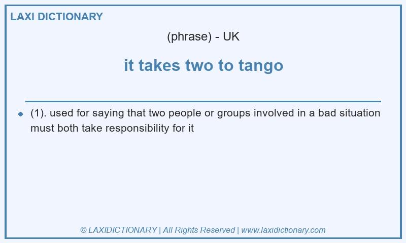 Definition it takes two to tango in British English