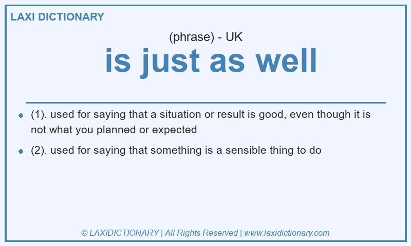 Definition  is just as well in British English