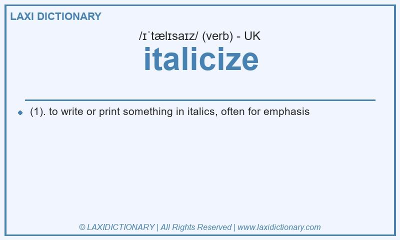 Definition italicize in British English