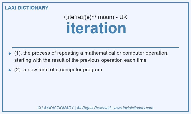 Definition iteration in British English