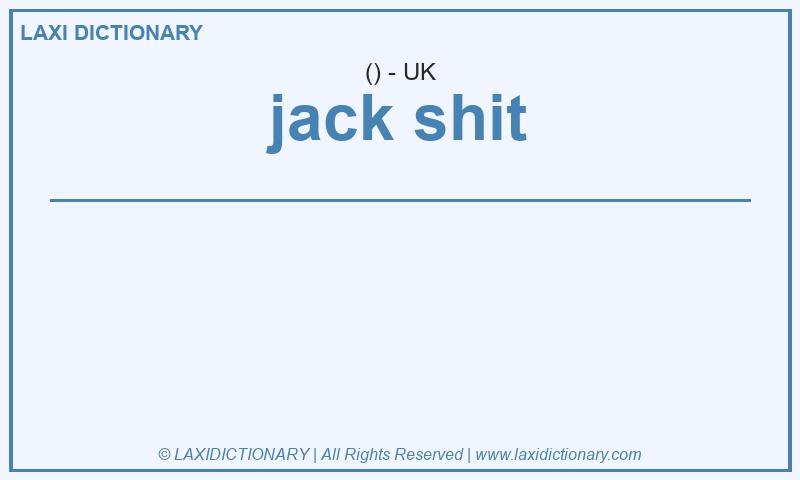 Definition jack shit in British English
