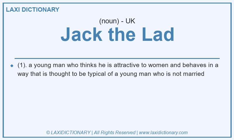 Definition Jack the Lad in British English