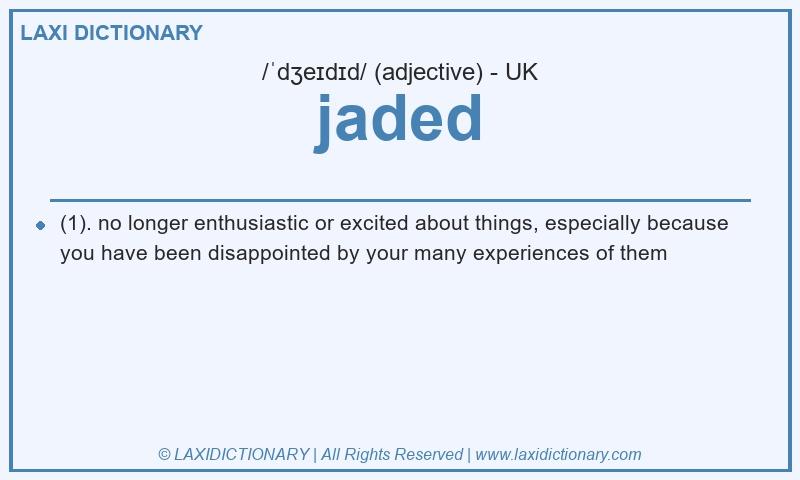 Definition jaded in British English