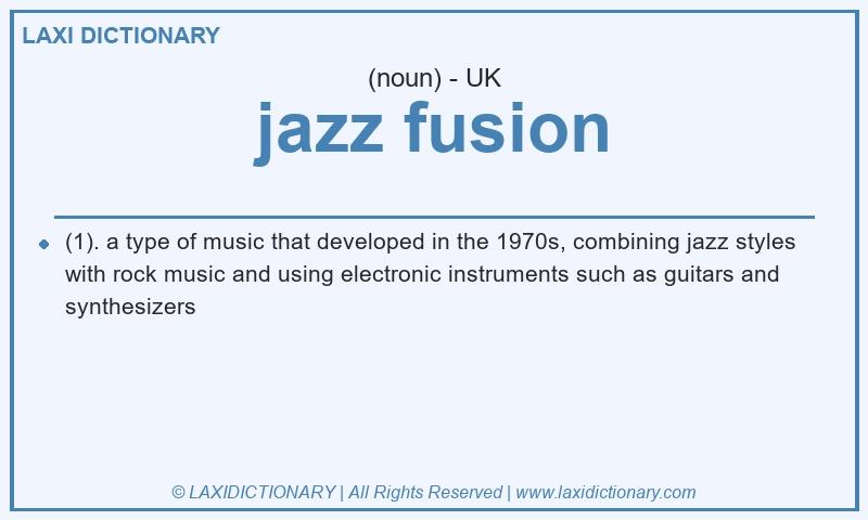 Definition jazz fusion in British English