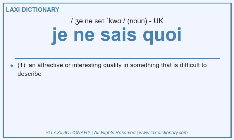 Definition je ne sais quoi in British English
