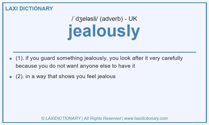 Definition jealously in British English