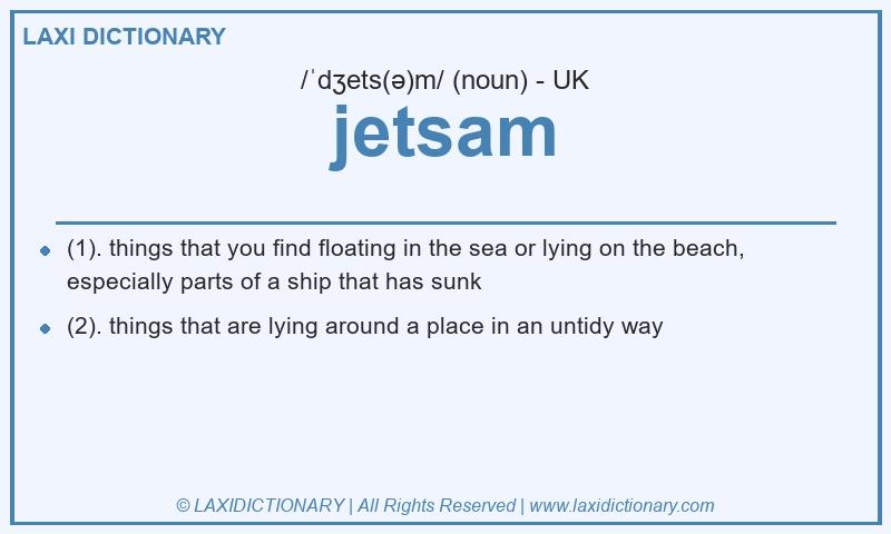 Definition jetsam in British English
