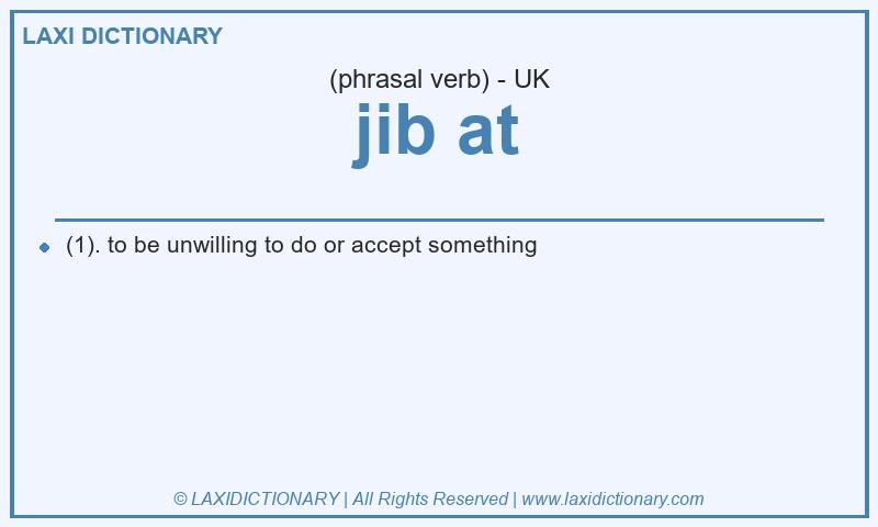 Definition jib at in British English