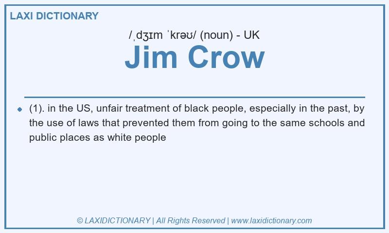 Definition Jim Crow in British English