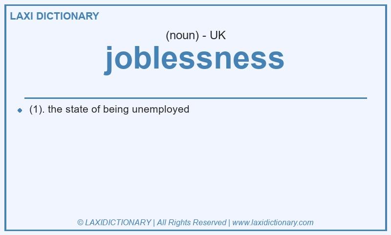 Definition joblessness in British English