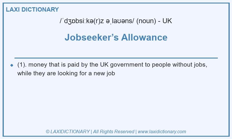 Definition Jobseeker’s Allowance in British English