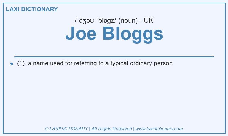 Definition Joe Bloggs in British English