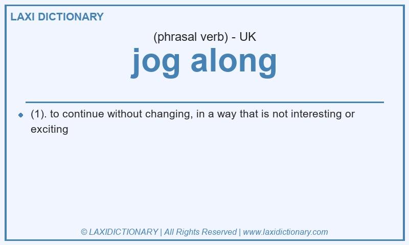 Definition jog along in British English