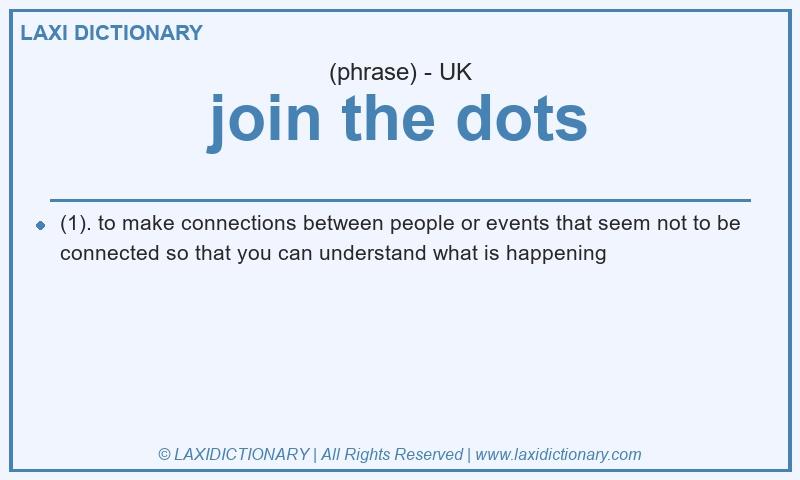 Definition join the dots in British English
