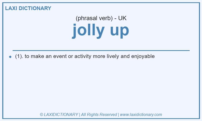 Definition jolly up in British English