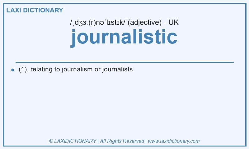 Definition journalistic in British English