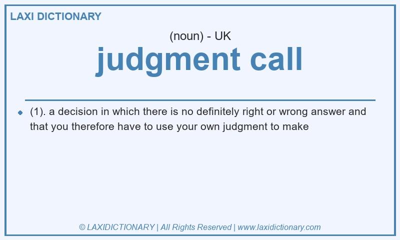 Definition judgment call in British English