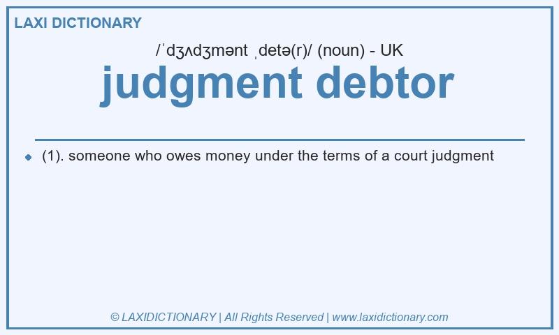 Definition judgment debtor in British English