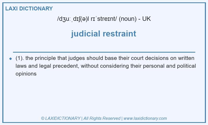 Definition judicial restraint in British English