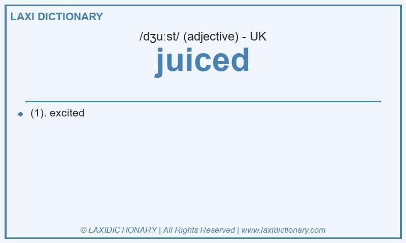 Definition juiced in British English