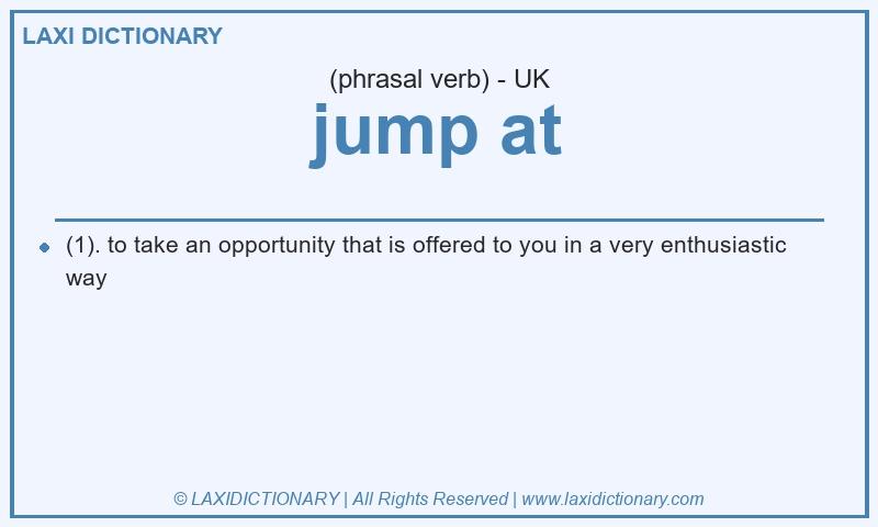 Definition jump at in British English