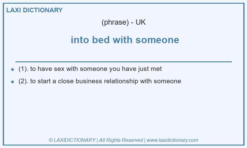 Definition into bed with someone in British English
