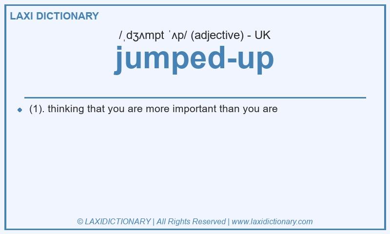 Definition jumped-up in British English