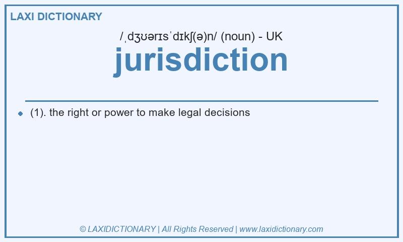 Definition jurisdiction in British English