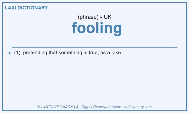 Definition fooling in British English