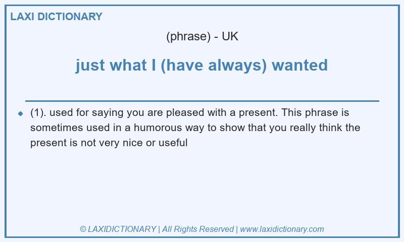 Definition just what I (have always) wanted in British English