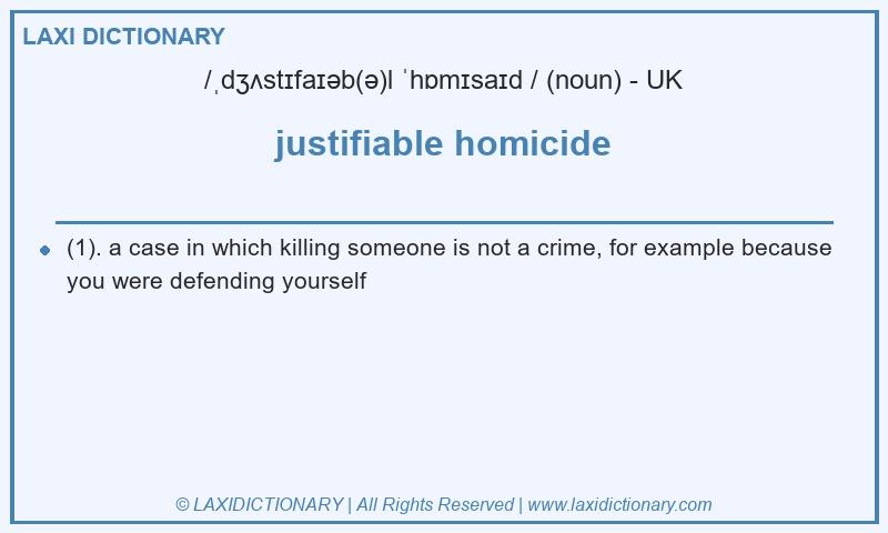 Definition justifiable homicide in British English