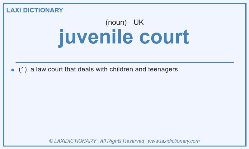 Definition juvenile court in British English