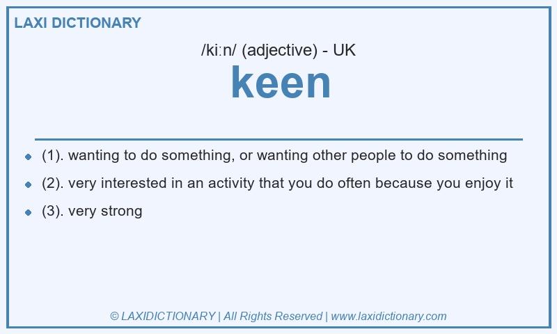 Definition keen in British English