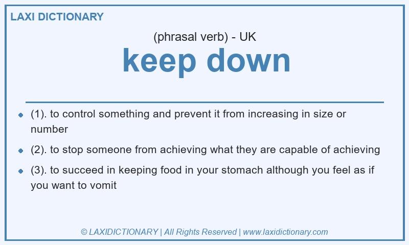 Definition keep down in British English
