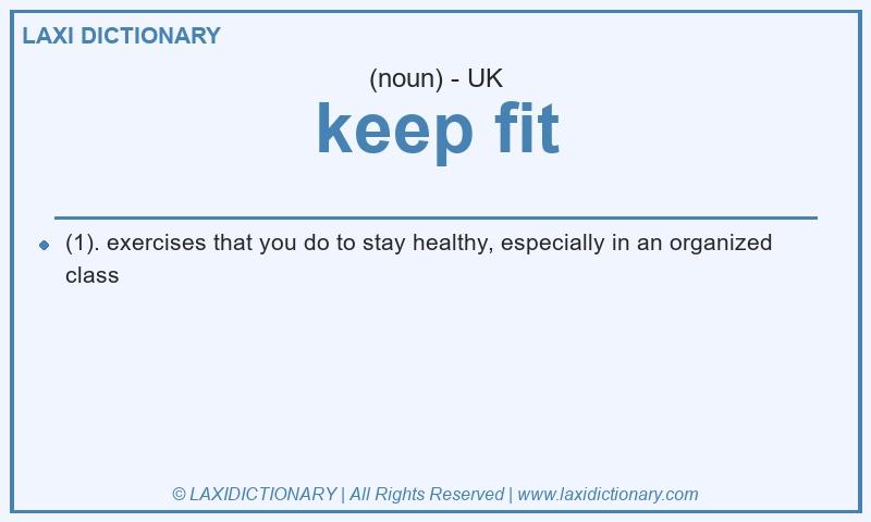 Definition keep fit in British English