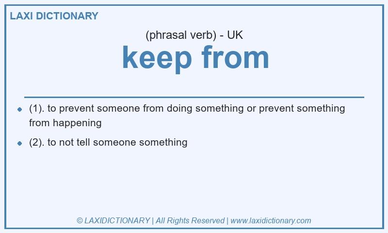 Definition keep from in British English