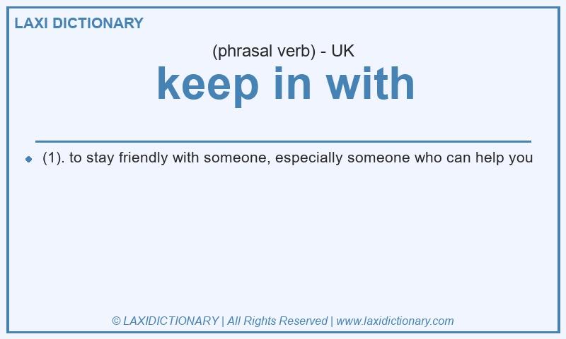 Definition keep in with in British English