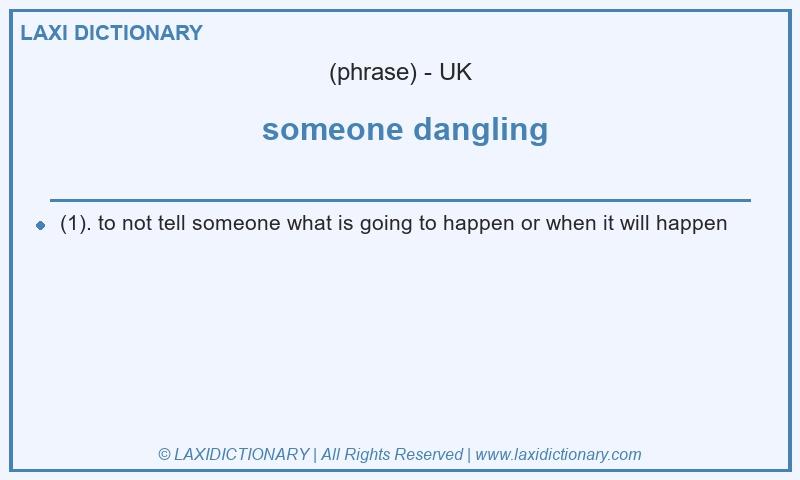 Definition  someone dangling in British English