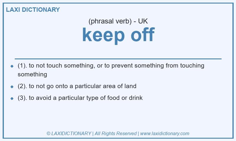 Definition keep off in British English