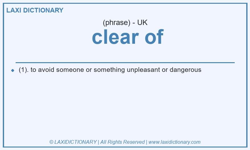 Definition clear of in British English