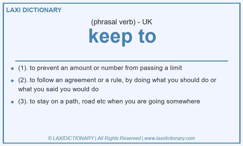 Definition keep to in British English