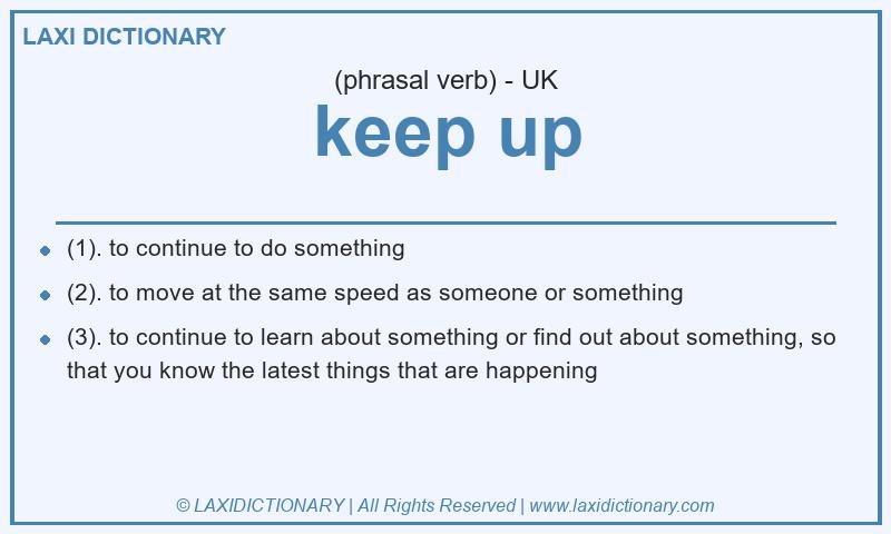 Definition keep up in British English