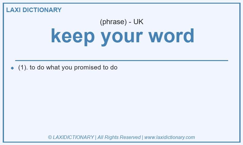 Definition keep your word in British English