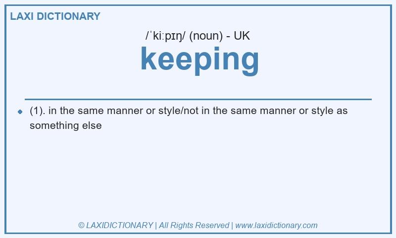 Definition keeping in British English