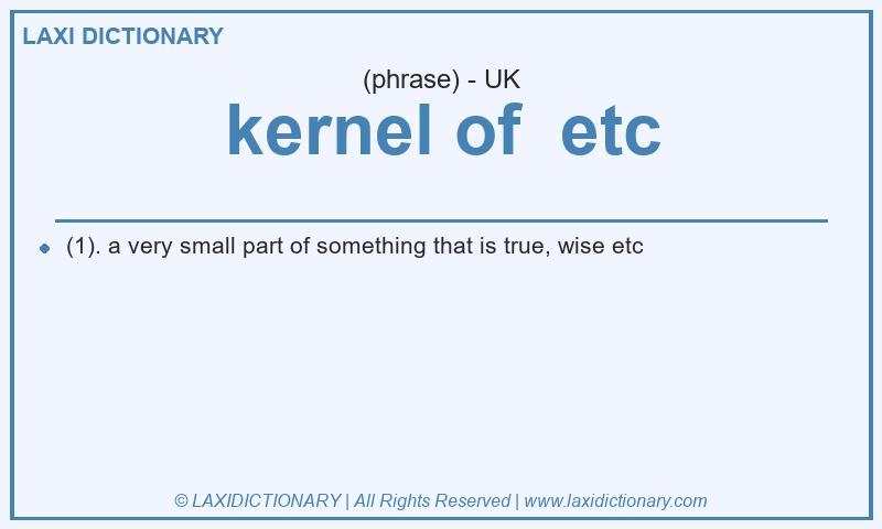 Definition kernel of  etc in British English