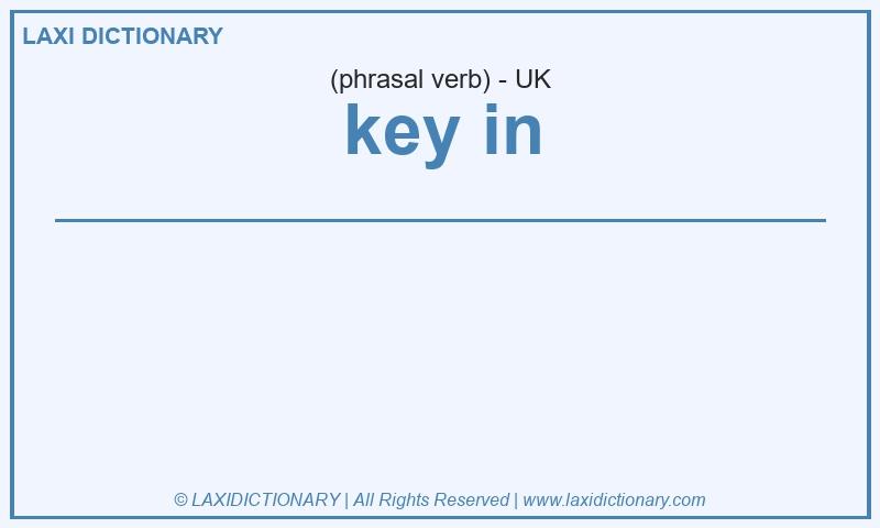 Definition key in in British English