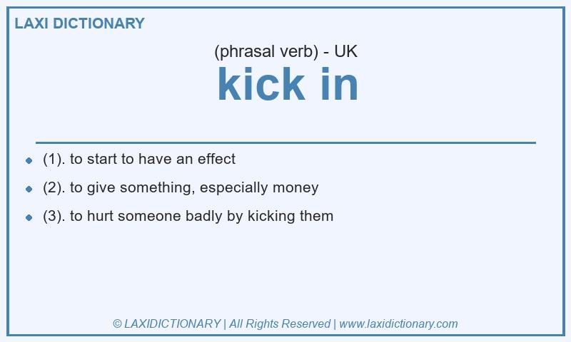 Definition kick in in British English